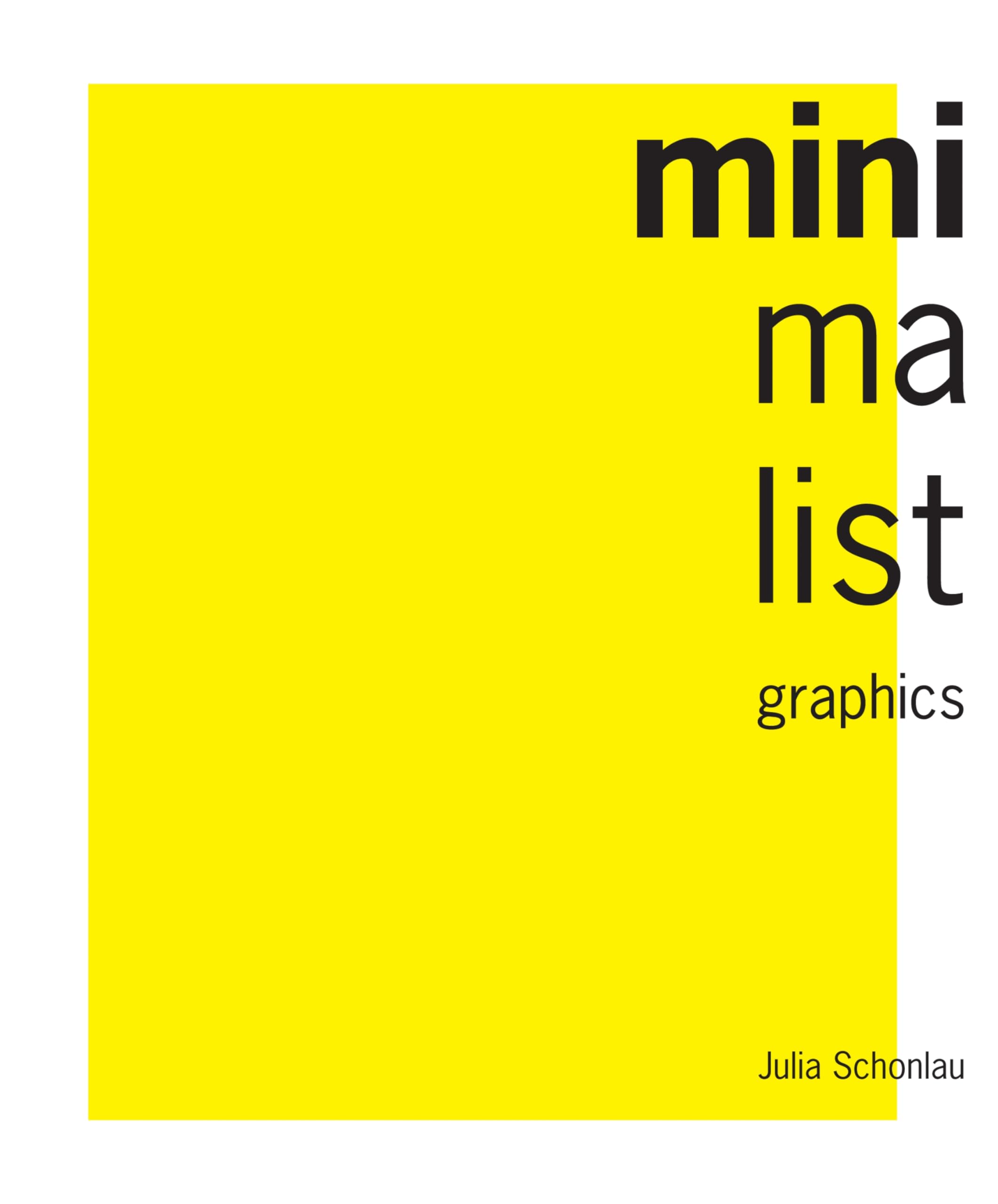 Minimalist Graphics: A cutting edge less-is-more approach to graphic design Manga