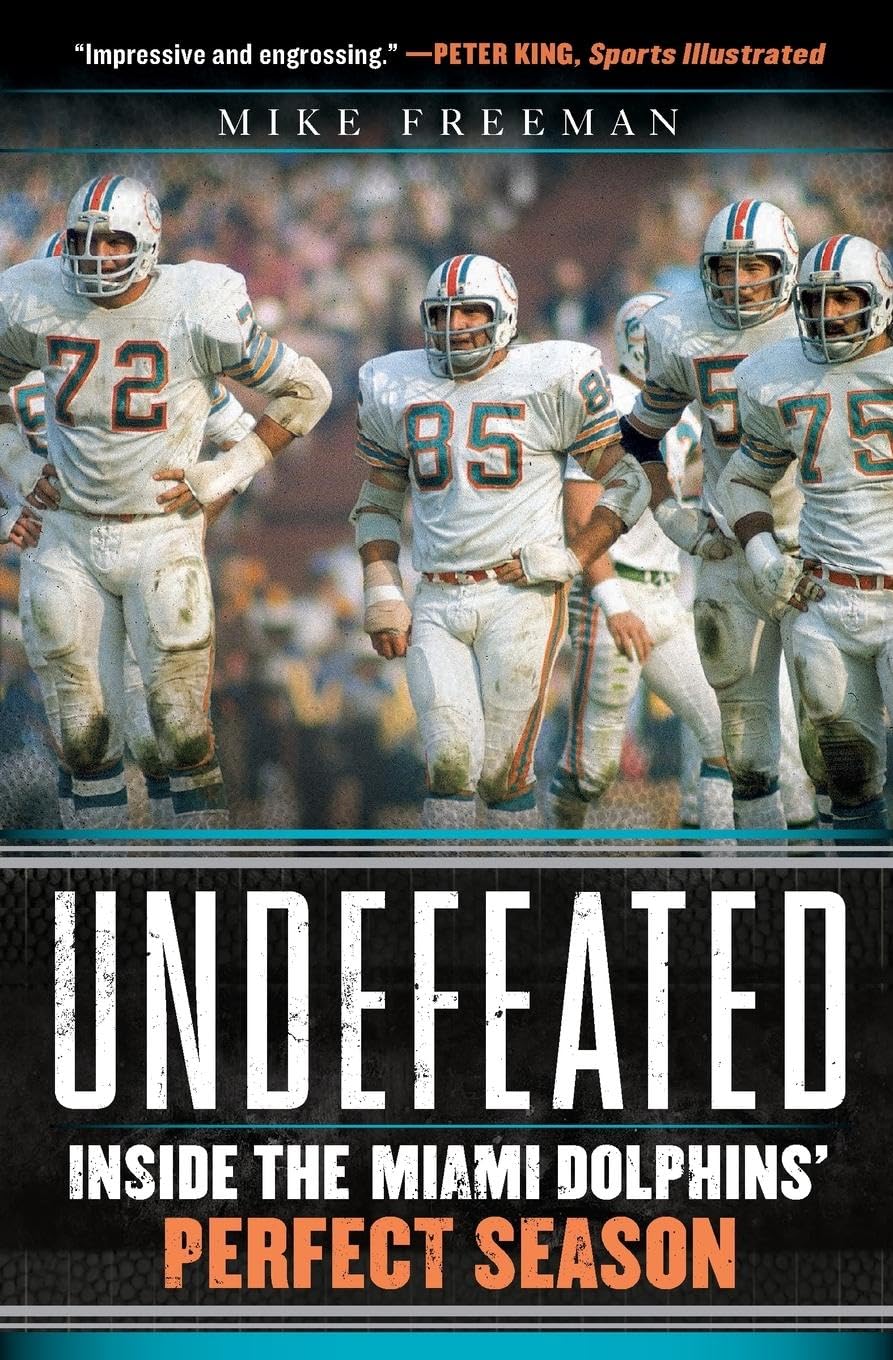 Undefeated: Inside the Miami Dolphins' Perfect Season Books