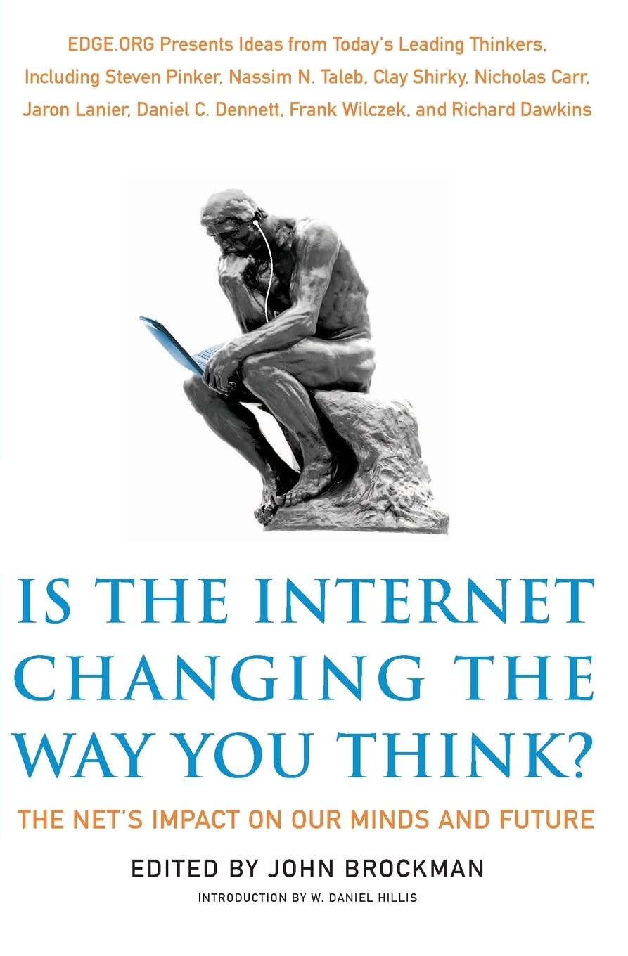 Is the Internet Changing the Way You Think?: The Net's Impact on Our Minds and Future – A Brilliant Essential Guide from 150 Influential Voices (Edge Question Series) Media & Communication