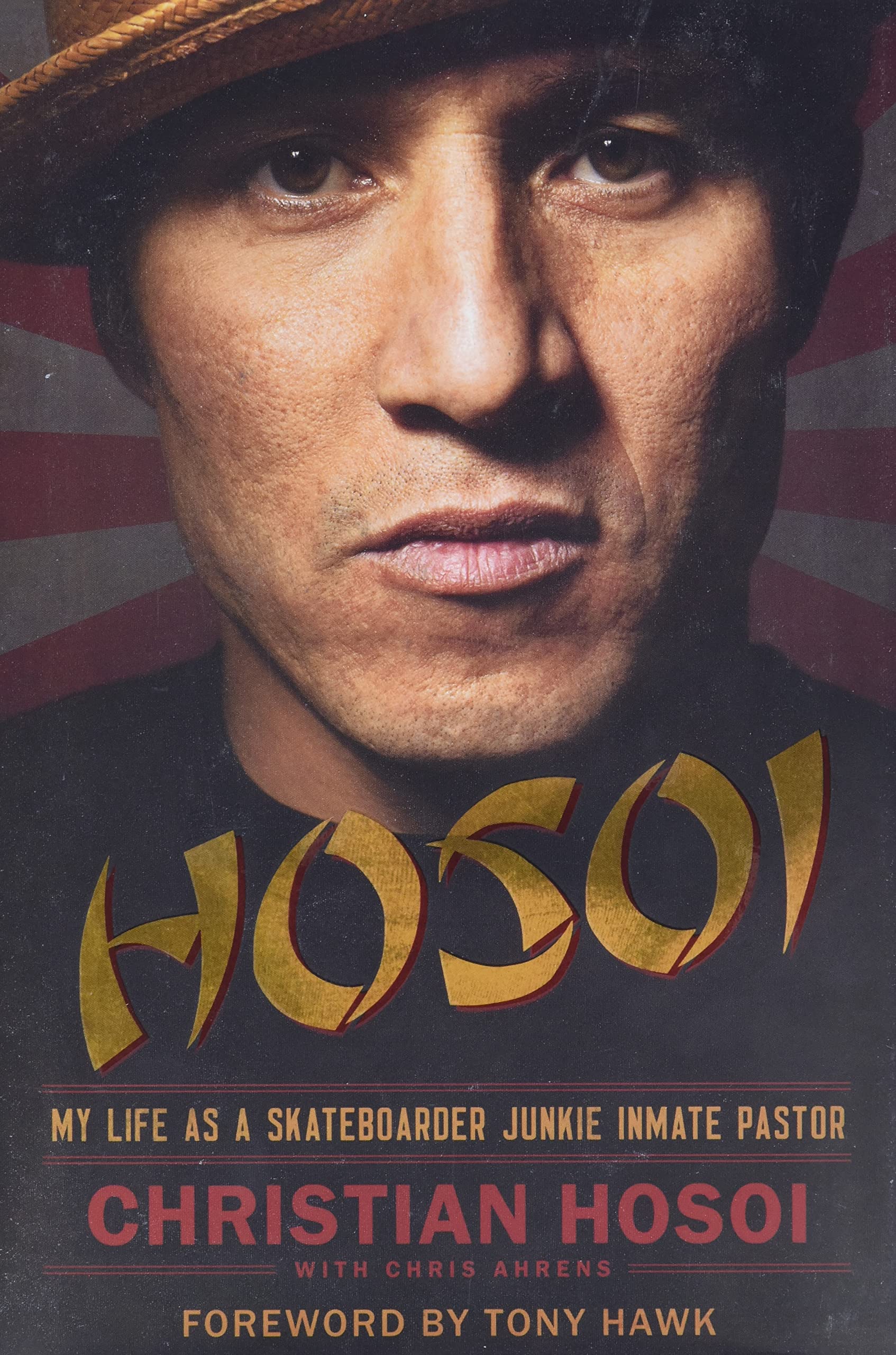 Hosoi: My Life as a Skateboarder Junkie Inmate Pastor Social Sciences