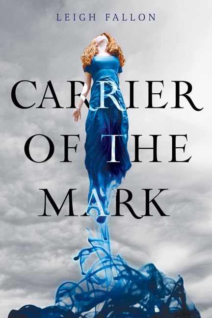 Carrier of the Mark: A Young Adult Fantasy Romance - Fated Love, Ancient Power, and Destruction book
