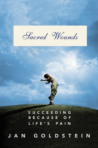 Sacred Wounds: Succeeding Because of Life's Pain Books