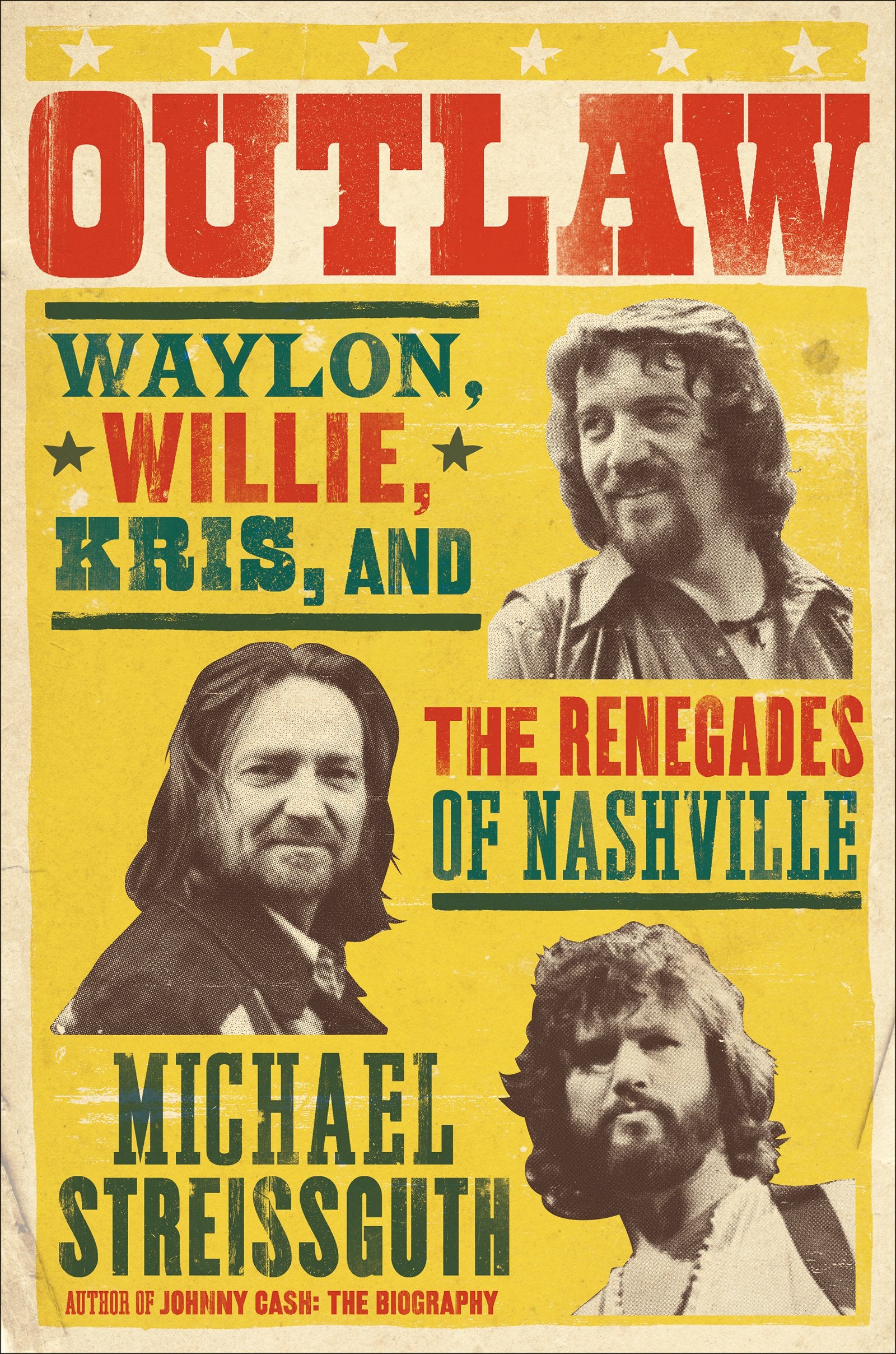 Outlaw: Waylon, Willie, Kris, and the Renegades of Nashville Books