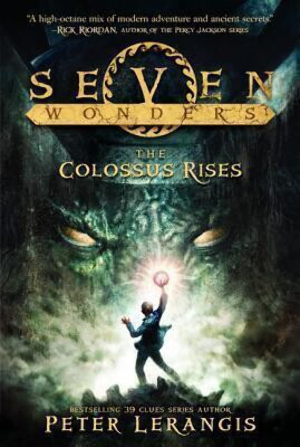 Seven Wonders Book 1: The Colossus Rises: The New York Times Bestselling Quest Through Ancient Mythology (Ages 8-12) (Seven Wonders, 1, Band 1) Fairy Tales & Legends