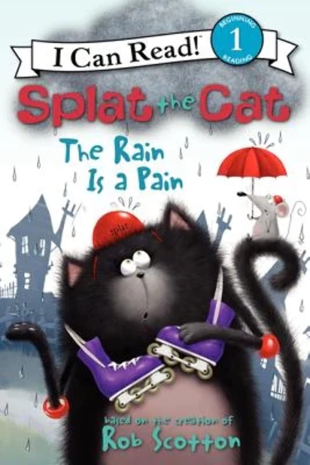 Splat the Cat: The Rain Is a Pain (I Can Read Level 1) Non-fiction