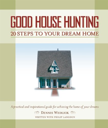 Good House Hunting: 20 Steps to Your Dream Home Books