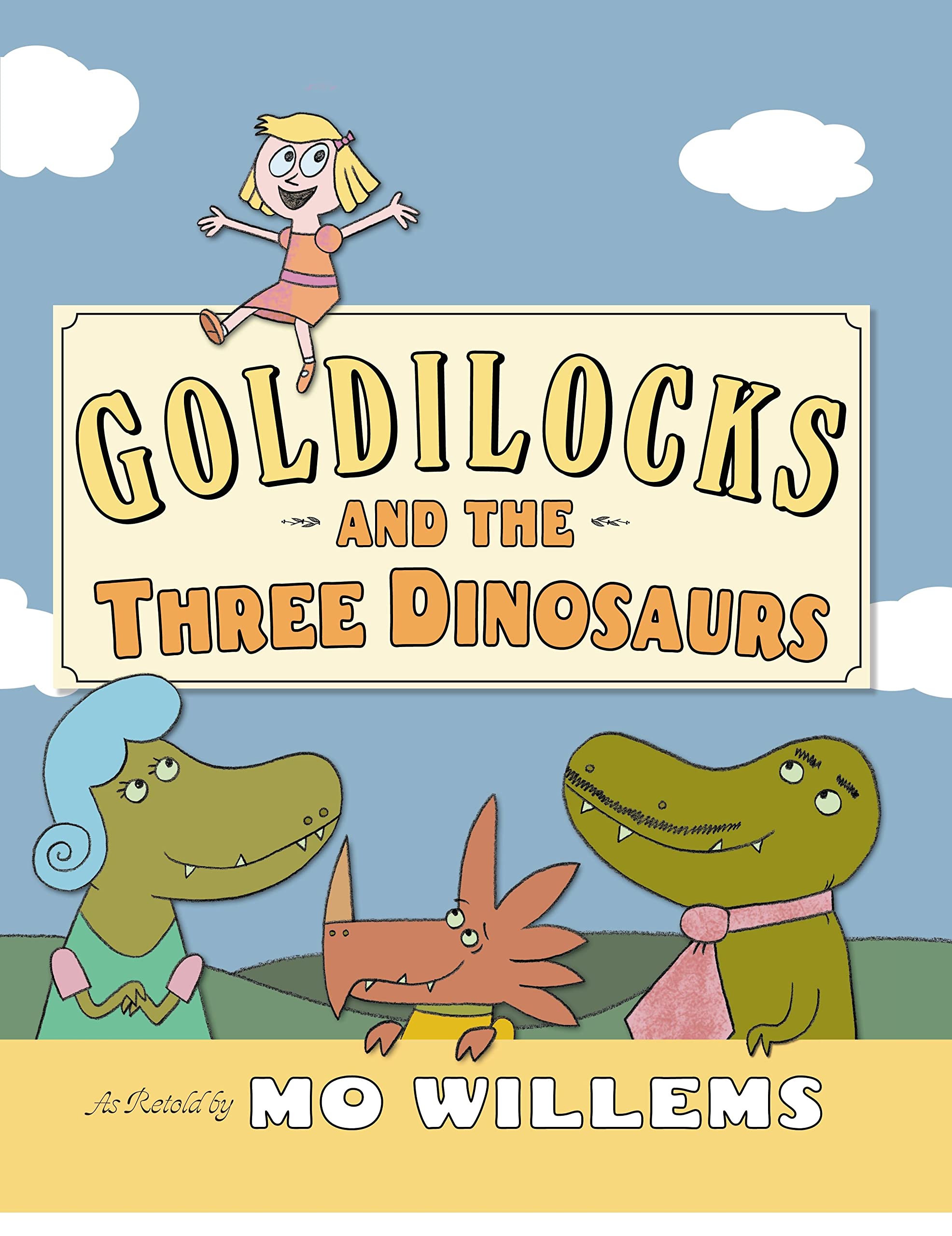 Goldilocks and the Three Dinosaurs: As Retold by Mo Willems Non-fiction
