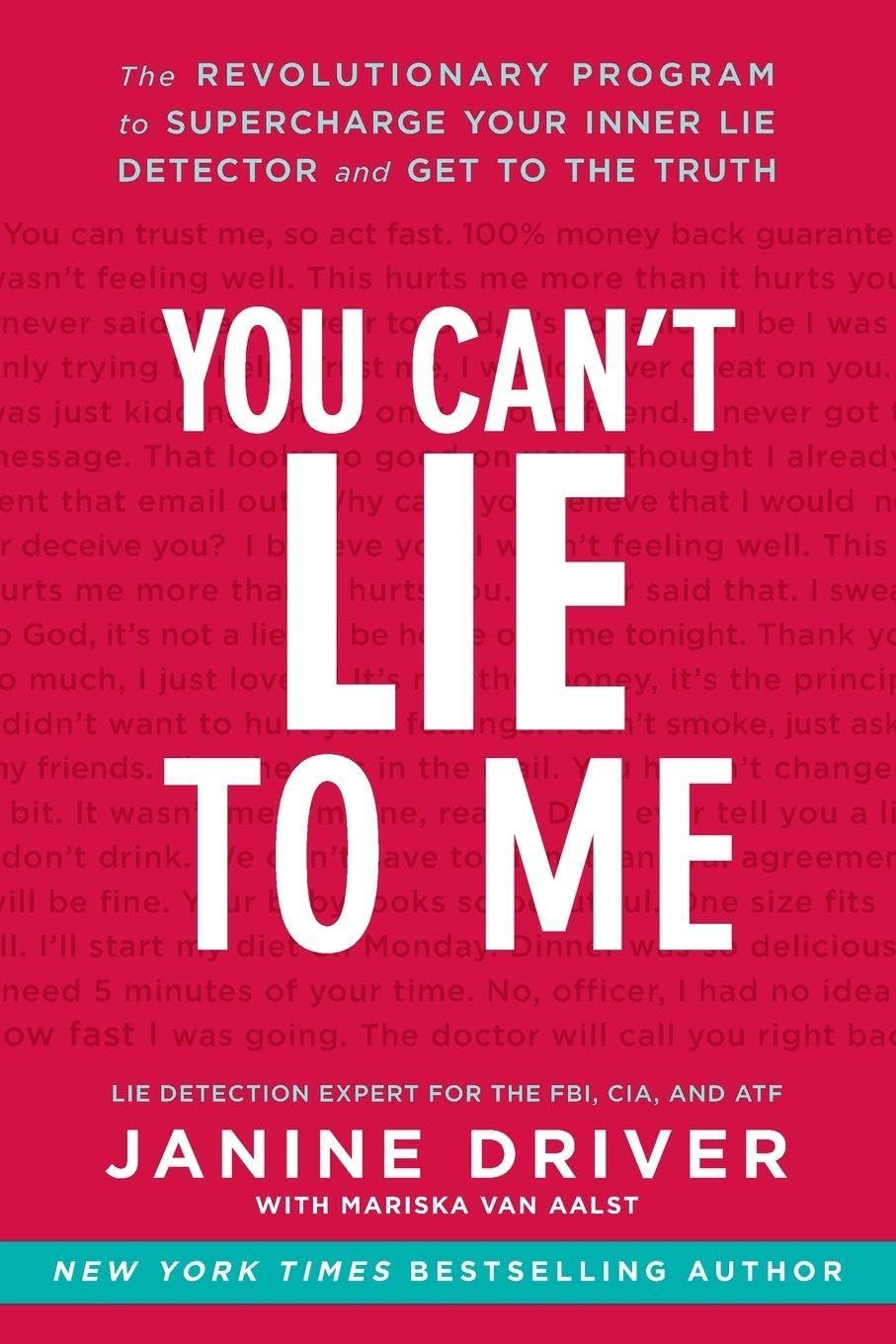 You Can't Lie to Me: The Revolutionary Program to Supercharge Your Inner Lie Detector and Get to the Truth – ATF-Trained Expert Techniques for Everyday Protection Business, Finance & Career