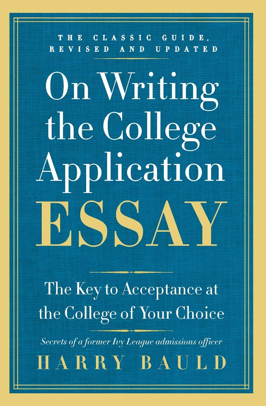 On Writing the College Application Essay, 25th Anniversary Edition: The Key to Acceptance at the College of Your Choice book