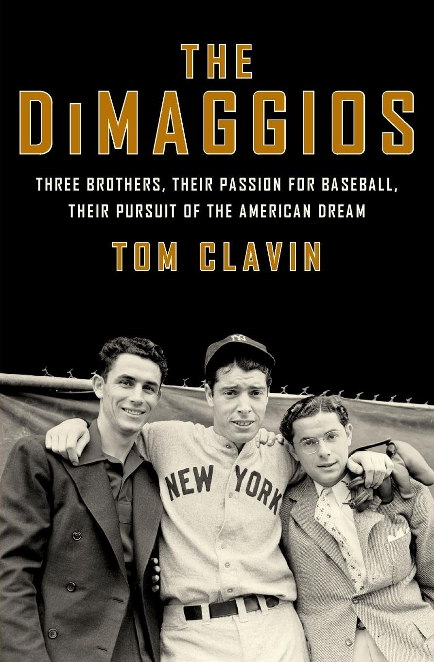 The DiMaggios: Three Brothers, Their Passion for Baseball, Their Pursuit of the American Dream book