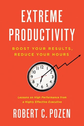 Pozen, R: Extreme Productivity Business, Finance & Career