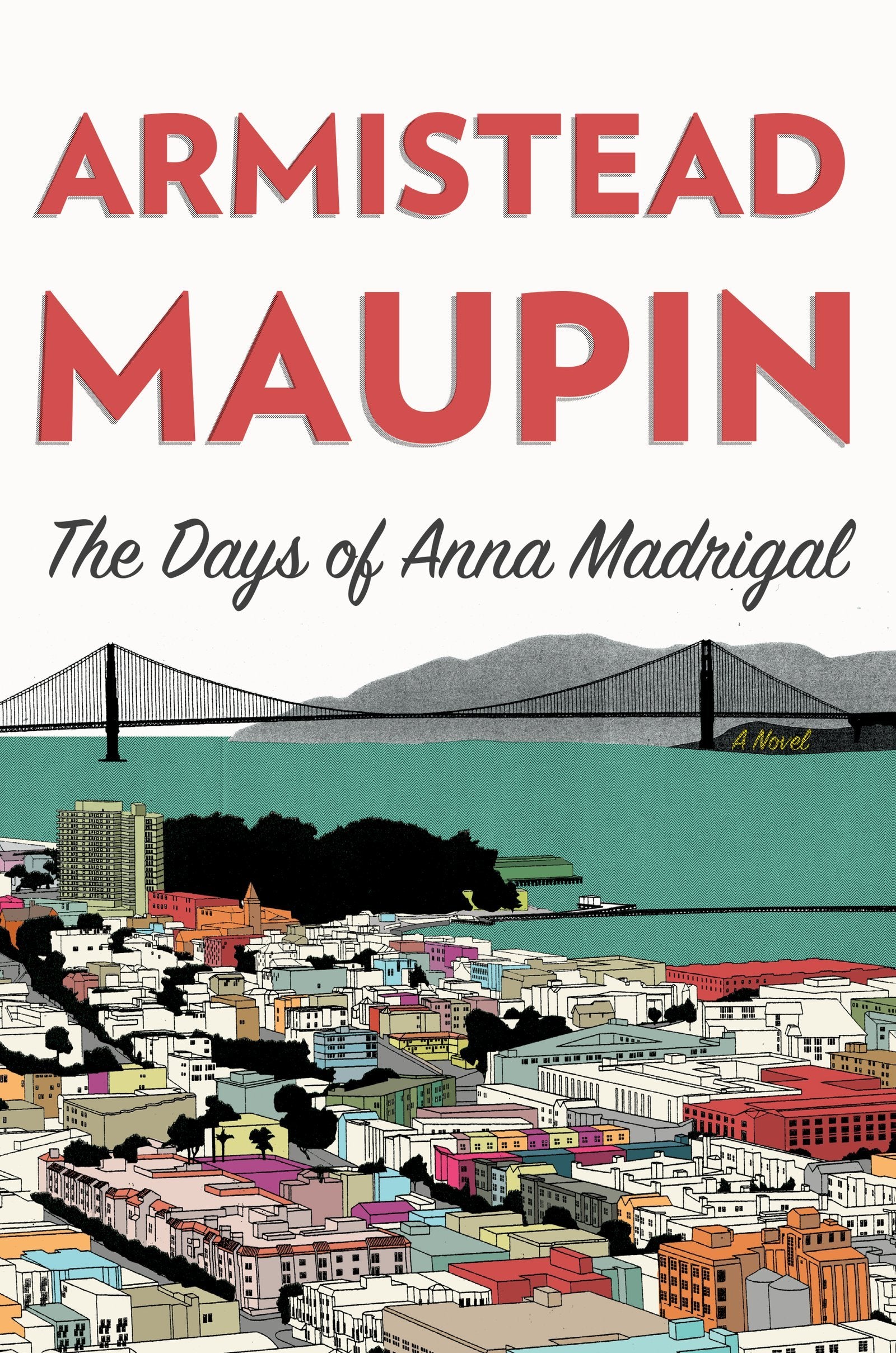 The Days of Anna Madrigal: A Novel book