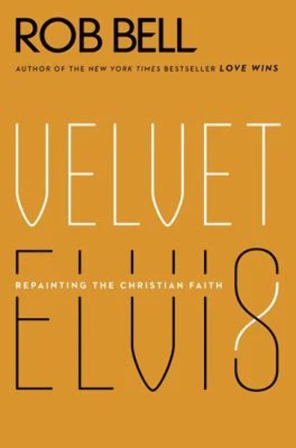 Velvet Elvis: Repainting the Christian Faith Philosophy