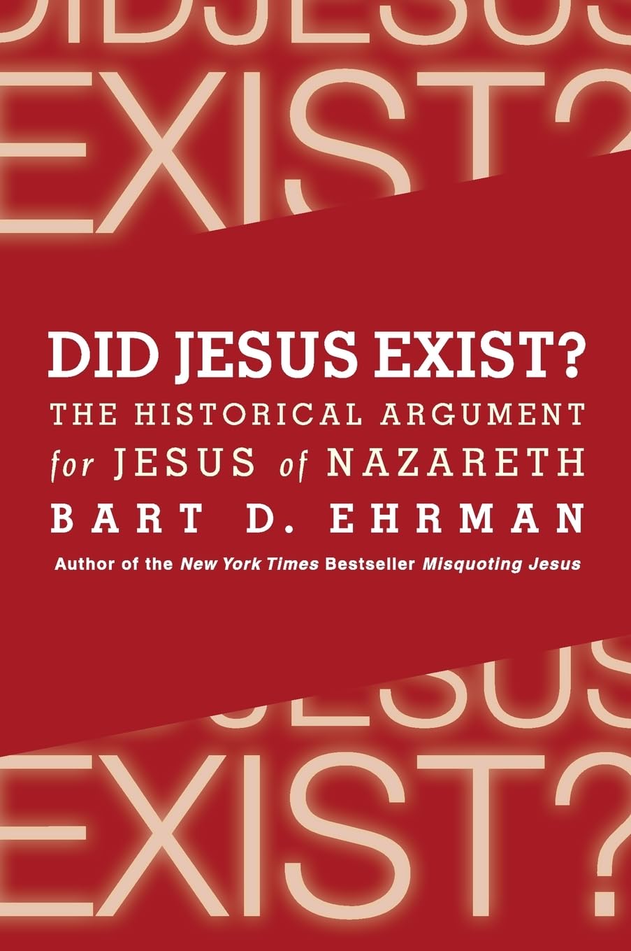 Did Jesus Exist?: The Historical Argument for Jesus of Nazareth Philosophy