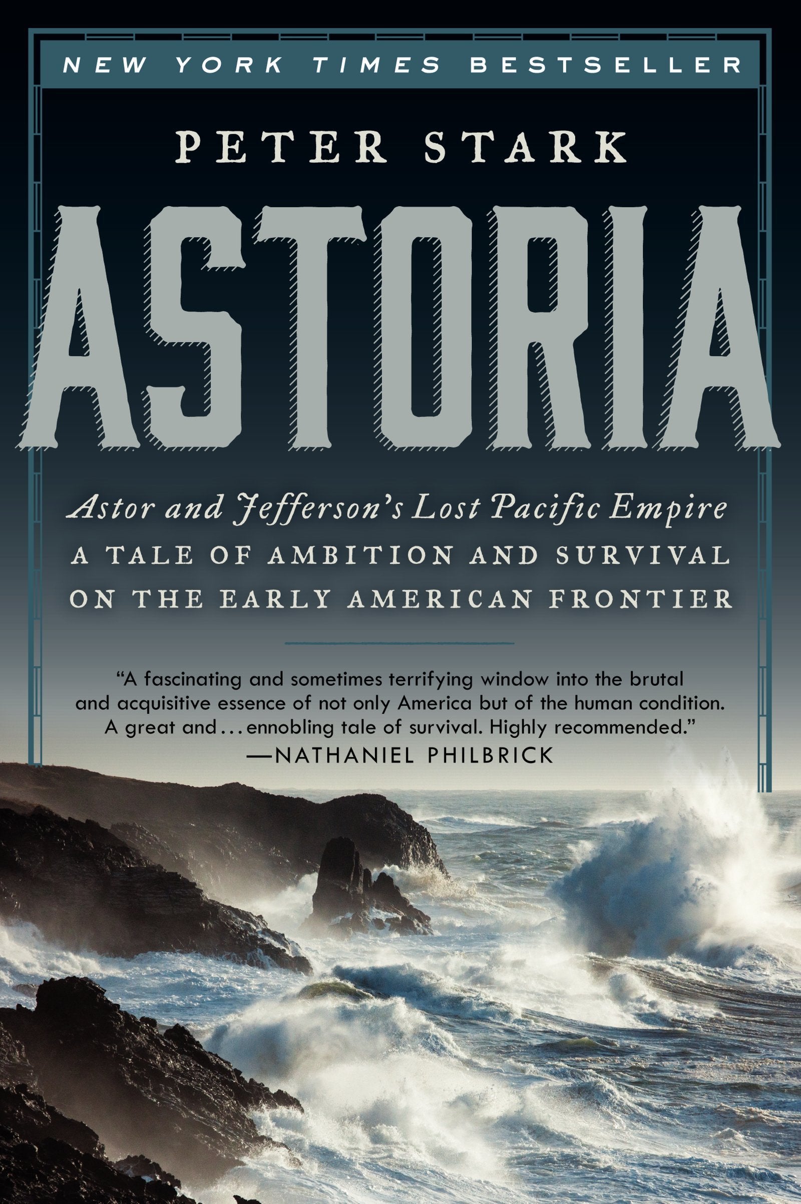 Astoria: Astor and Jefferson's Lost Pacific Empire: A Tale of Ambition and Survival on the Early American Frontier Geology & Geography