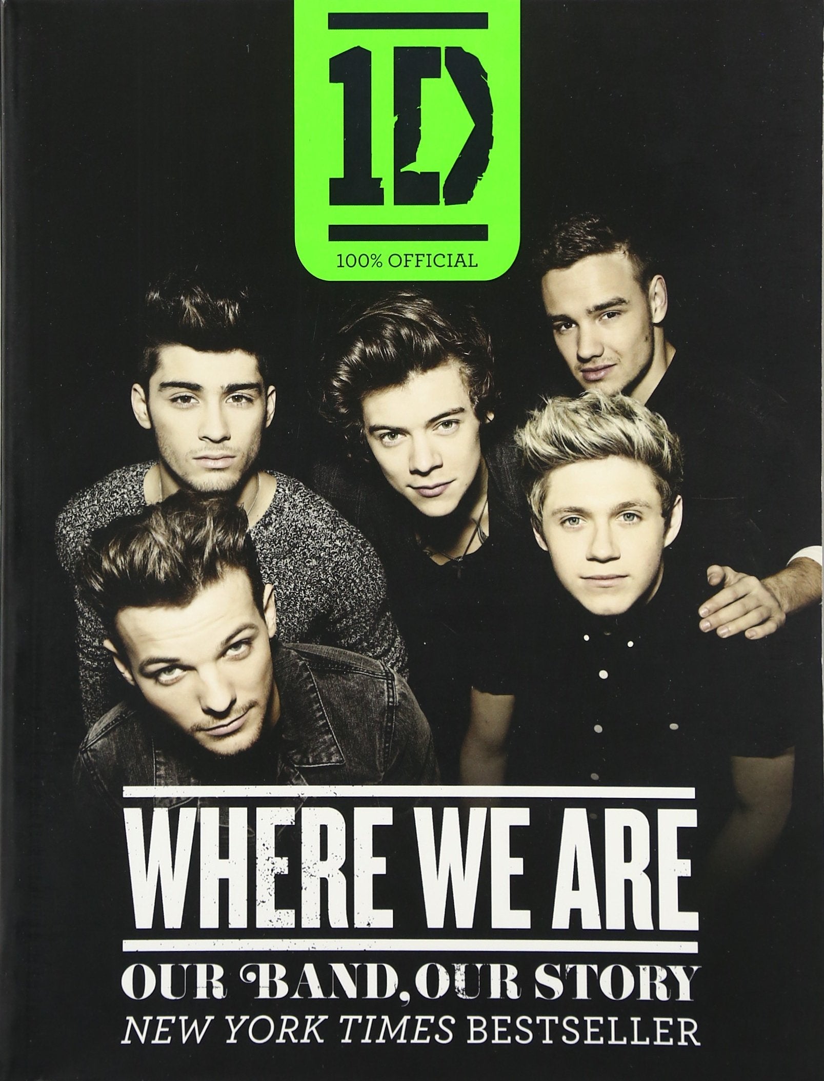 One Direction: Where We Are: Our Band, Our Story: 100% Official Arts & Music