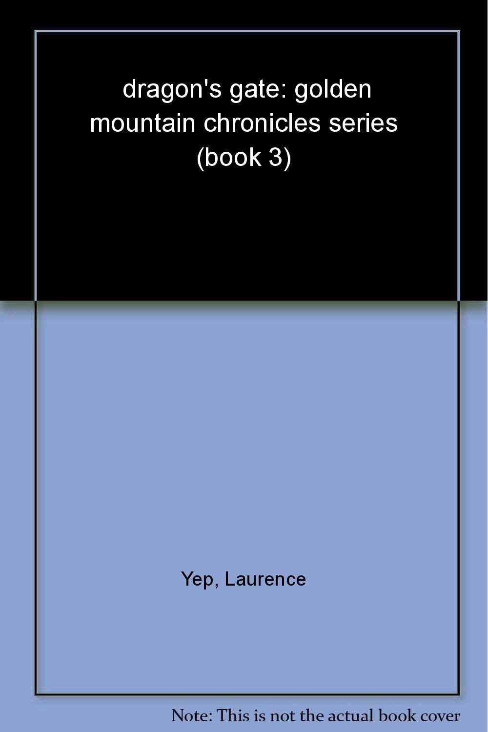 Product Image: dragon's gate: golden mountain chronicles series (book 3)