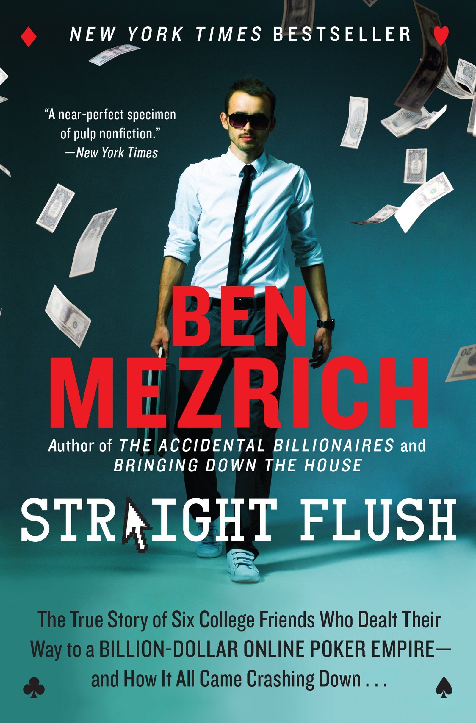 Straight Flush: The True Story of Six College Friends Who Dealt Their Way to a Billion-Dollar Online Poker Empire--and How It All Came Crashing Down . . . Books