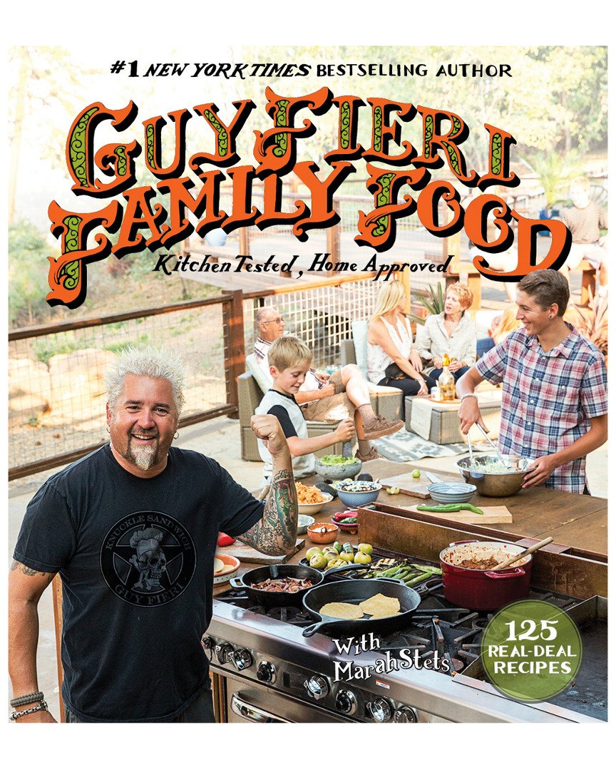 Guy Fieri Family Food: 125 Real-Deal Recipes--Kitchen Tested, Home Approved book