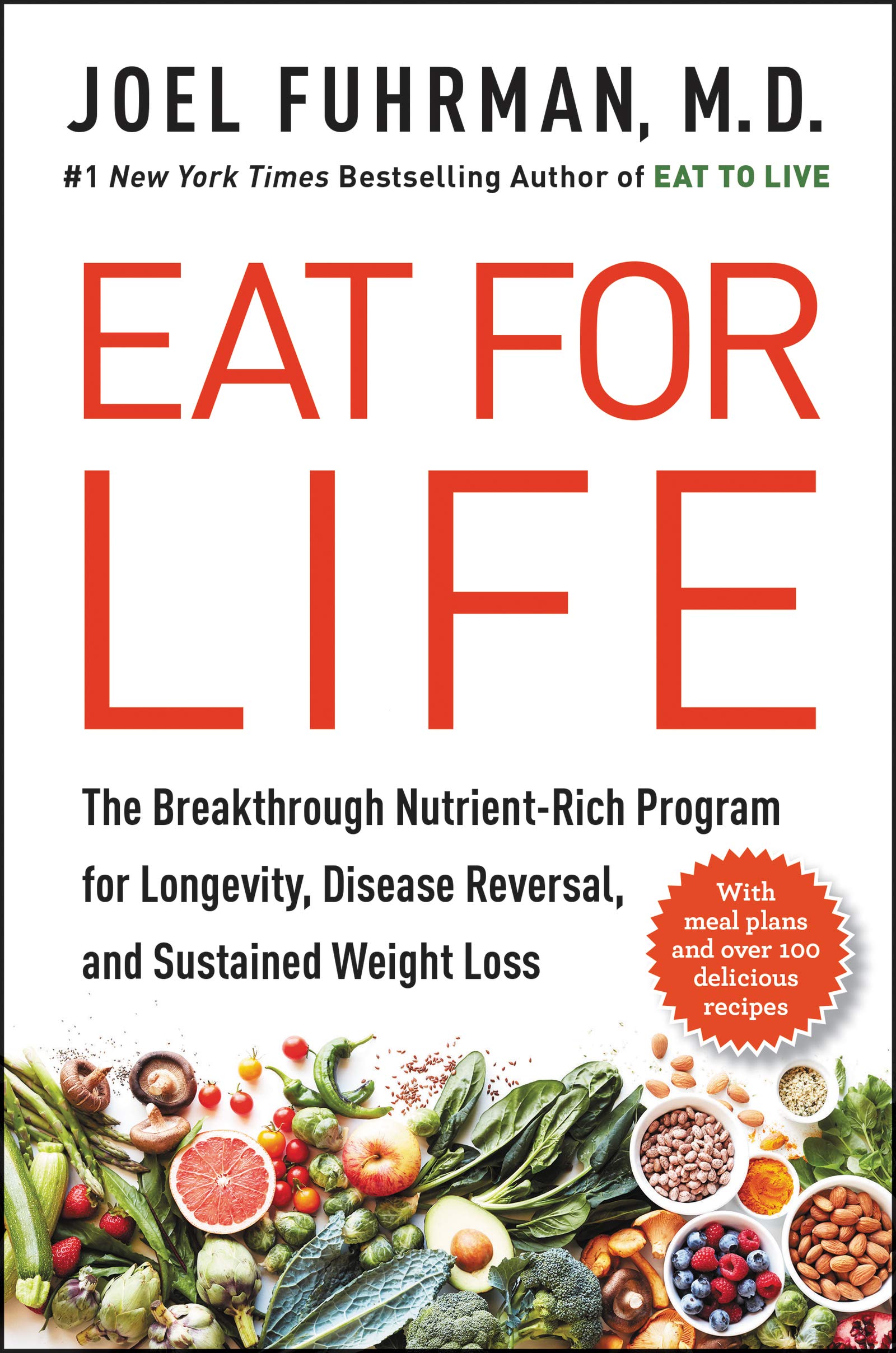 Eat for Life: The Breakthrough Nutrient-Rich Program for Longevity, Disease Reversal, and Sustained Weight Loss Medicine