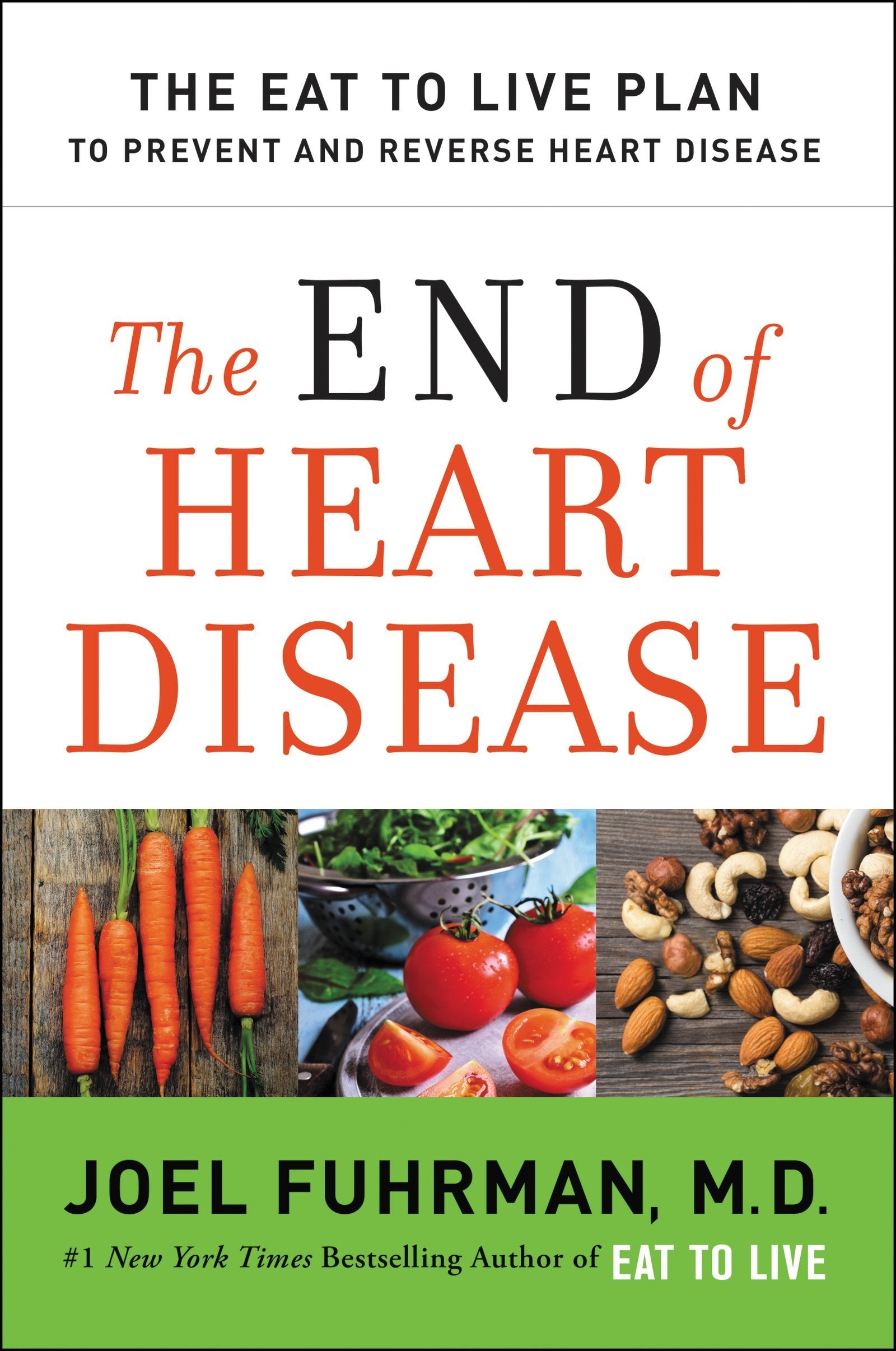 The End of Heart Disease: The Eat to Live Plan to Prevent and Reverse Heart Disease (Eat for Life) Medicine