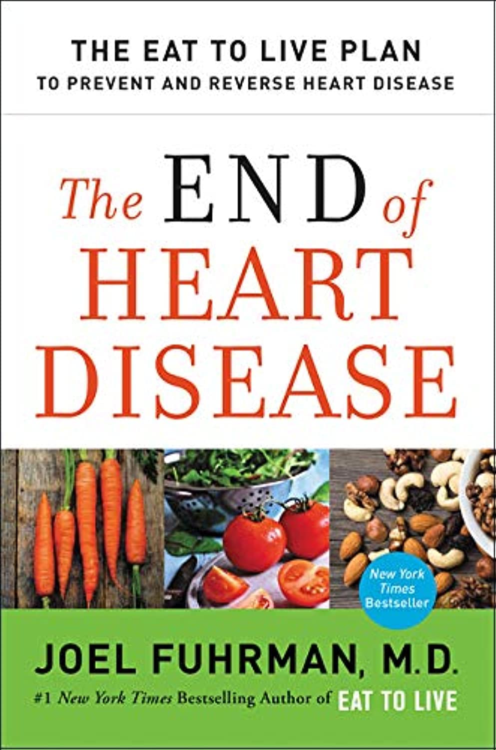 The End of Heart Disease: The Eat to Live Plan to Prevent and Reverse Heart Disease (Eat for Life) Medicine