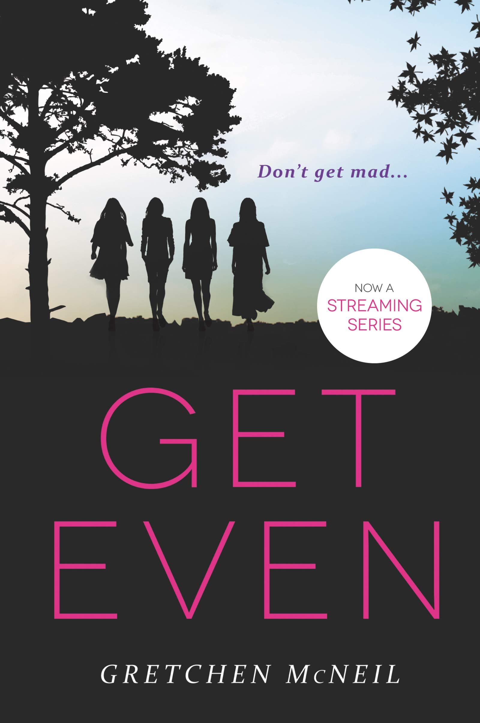 Get Even: A Young Adult Thriller Where Secret Revenge Leads to Murder, Now Streaming (Don’t Get Mad) Fiction