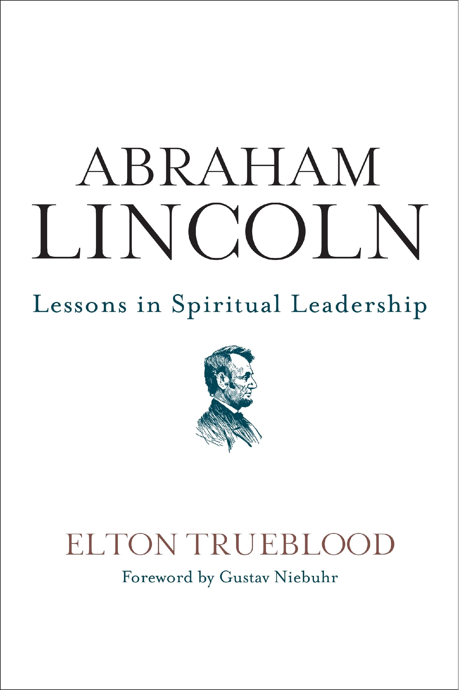 ABRAHAM LINCOLN: Lessons in Spiritual Leadership Memories