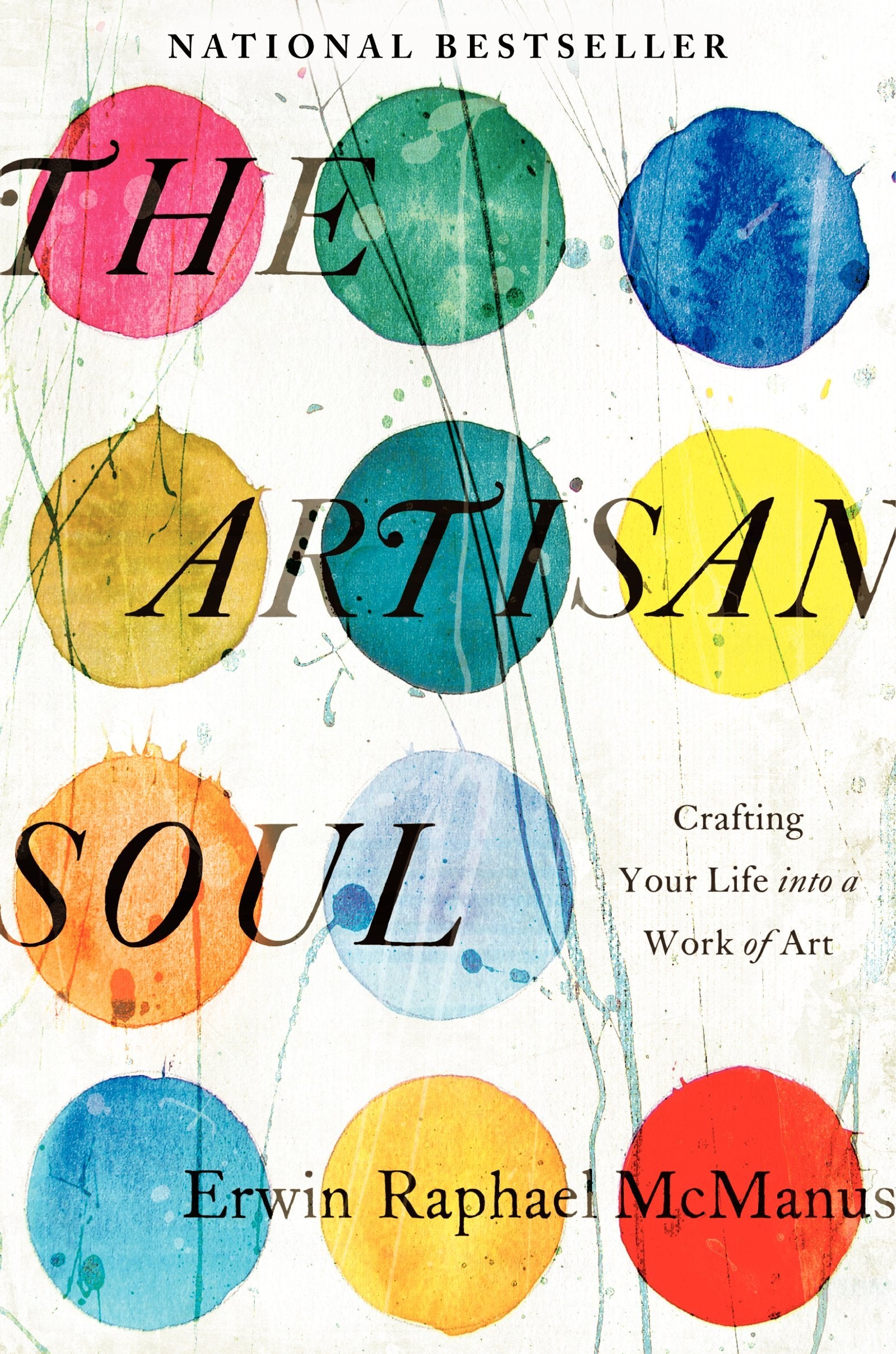 The Artisan Soul: Crafting Your Life into a Work of Art Business, Finance & Career