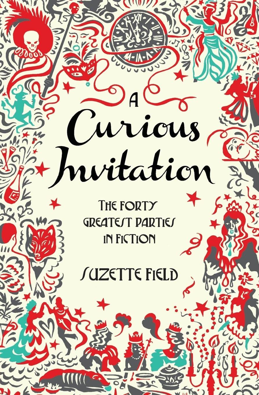 A Curious Invitation: The Forty Greatest Parties in Fiction Social Sciences