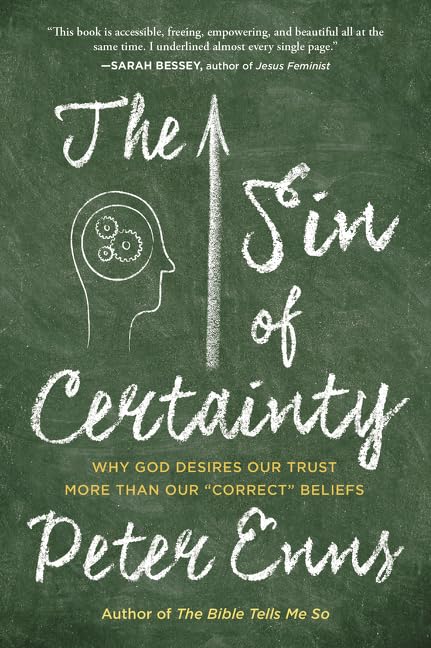 The Sin of Certainty: Why God Desires Our Trust More Than Our "Correct" Beliefs Philosophy