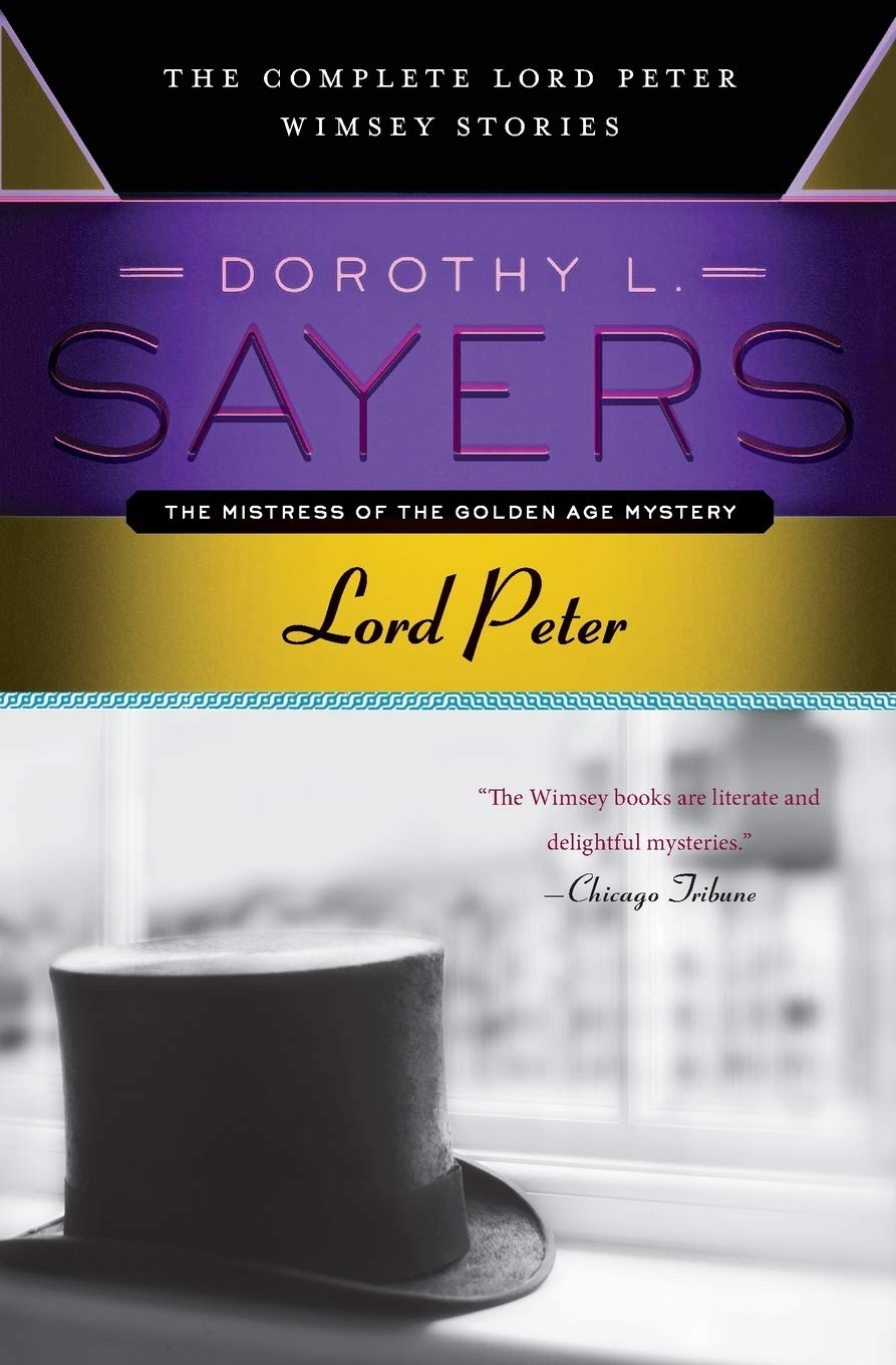 Lord Peter: Classic British Detective Fiction – The Complete Wimsey Collection of Beloved Mystery Stories (Lord Peter Wimsey Mysteries) Contemporary literature Books