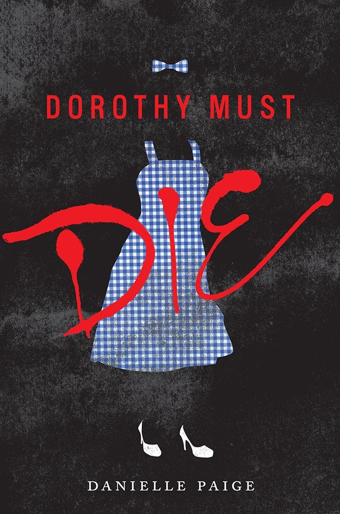 Dorothy Must Die: A Great Fall and Halloween Read for Teens (Dorothy Must Die, 1, Band 1) Horror & Mystery