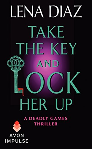 Take the Key and Lock Her Up: A Deadly Games Thriller Contemporary literature