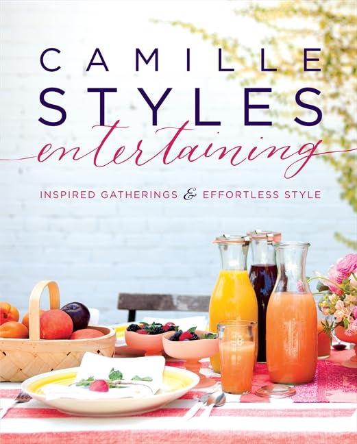 Camille Styles Entertaining: Inspired Gatherings and Effortless Style Architecture