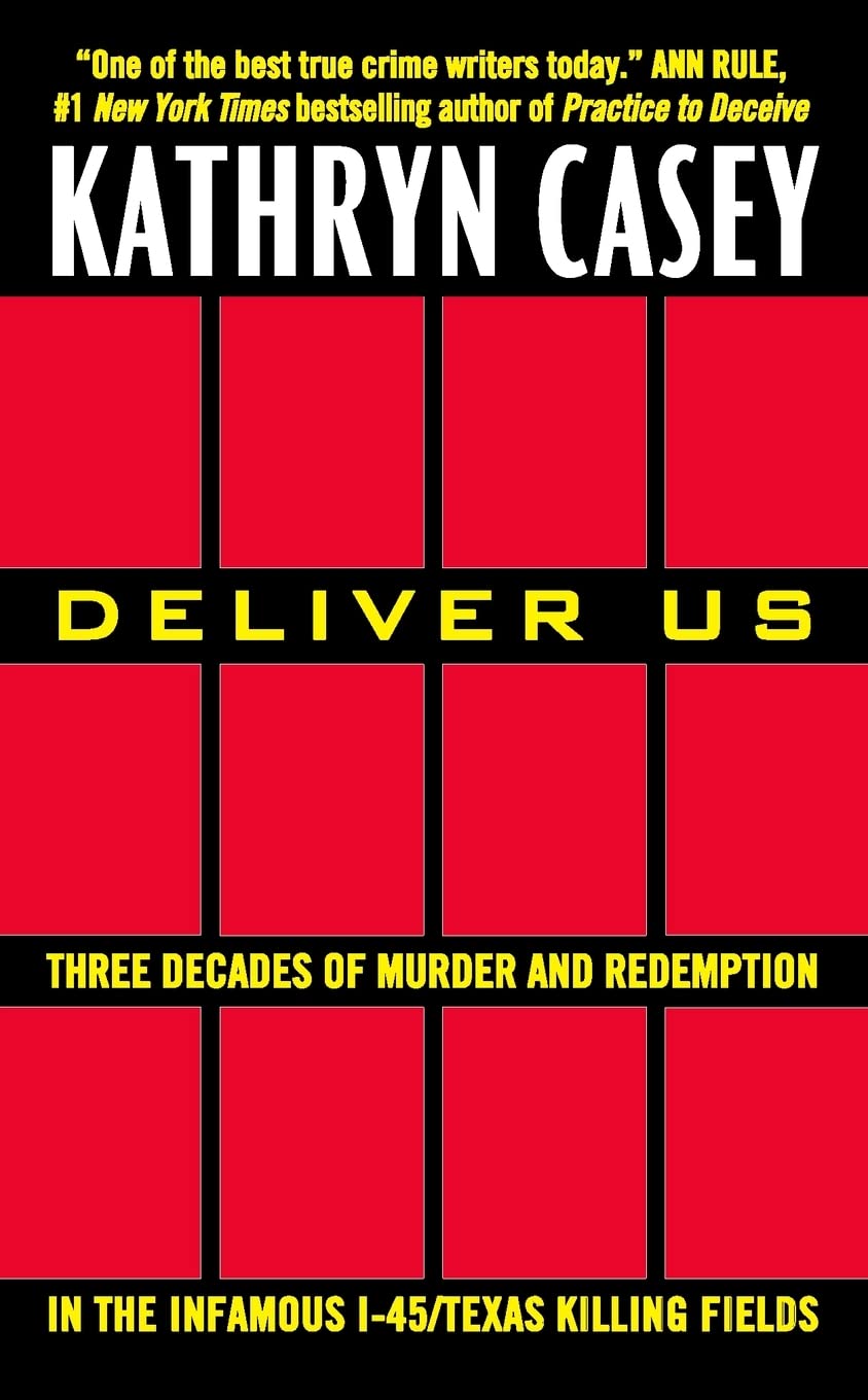 Deliver Us: Three Decades of Murder and Redemption in the Infamous I-45/Texas Killing Fields Social Sciences