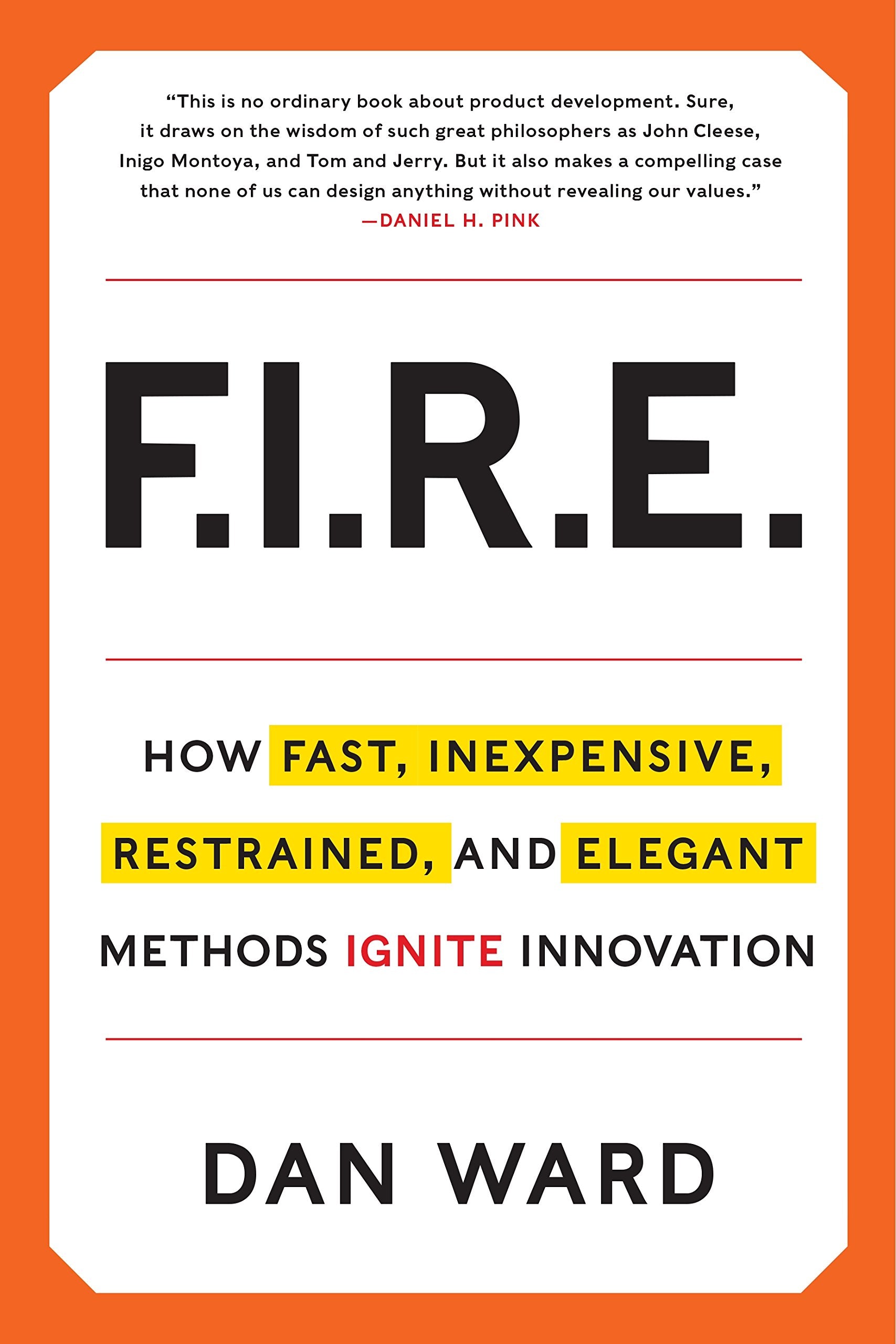 Fire: Inexpensive, Restrained, and Elegant Methods Ignite Innovation Business, Finance & Career Books