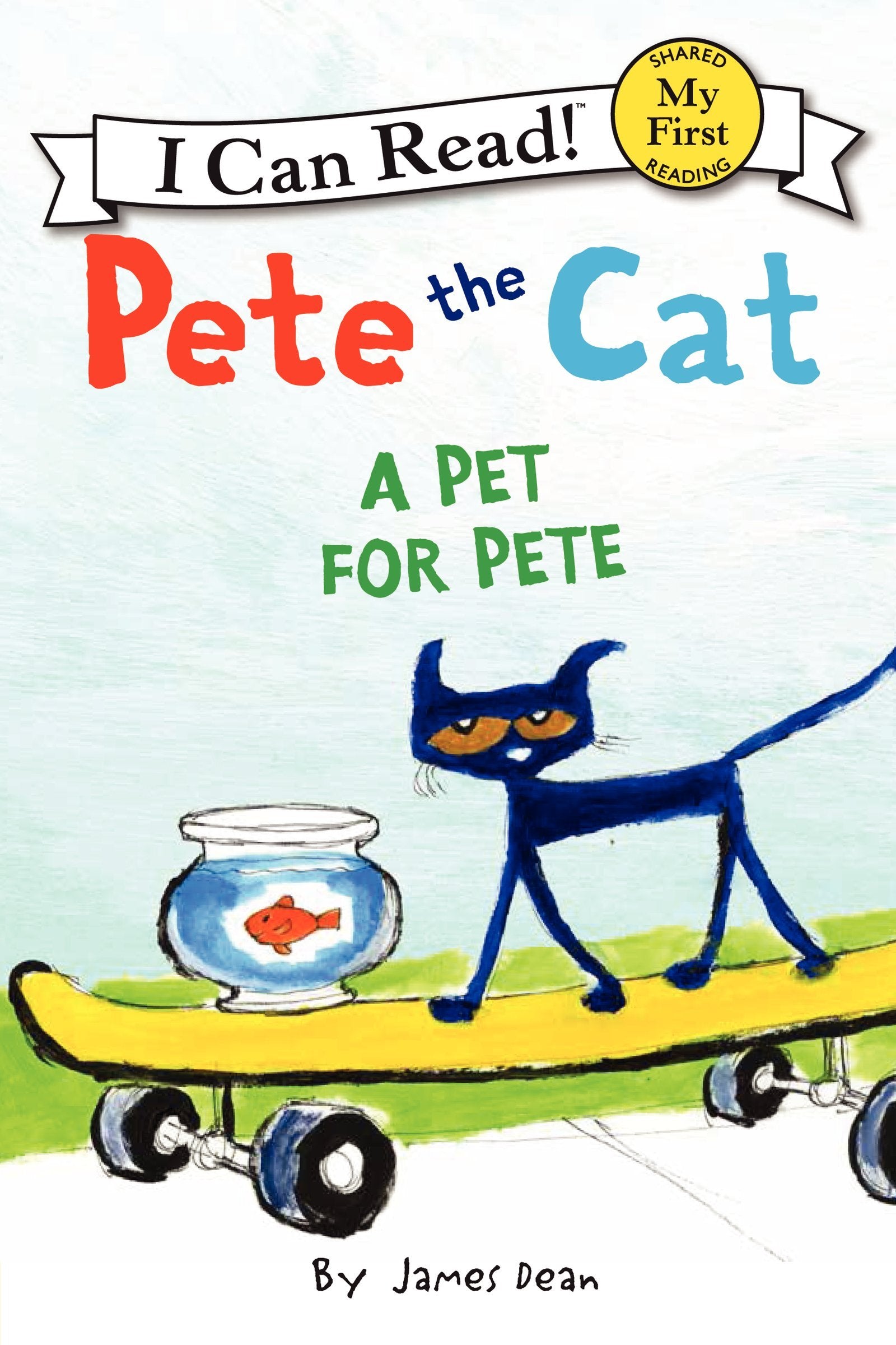 Pete the Cat: A Pet for Pete (My First I Can Read) Non-fiction