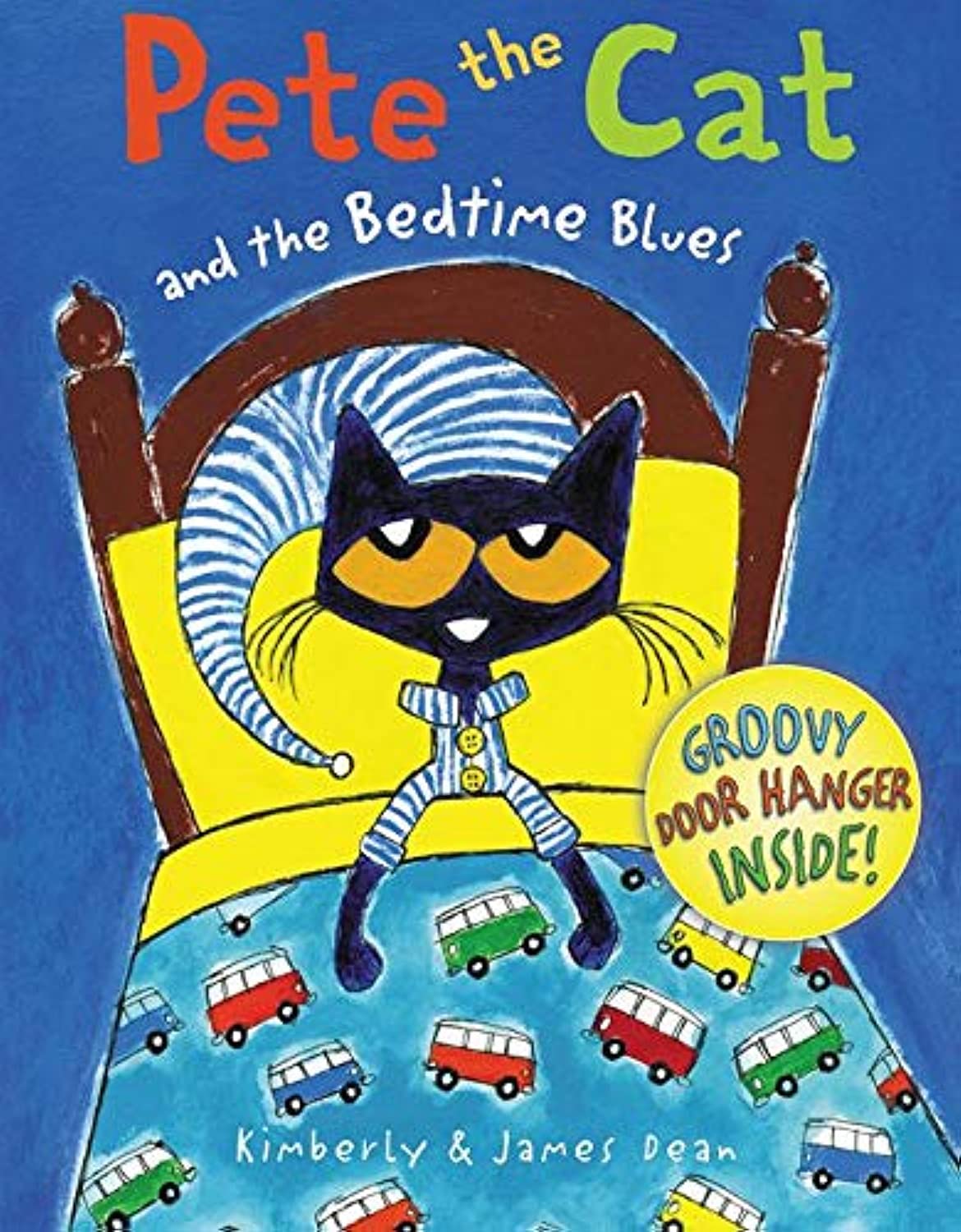 Pete the Cat and the Bedtime Blues: Includes Door Hanger! A Bedtime Book for Kids book