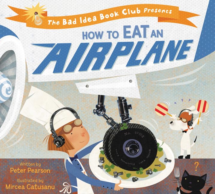 How to Eat an Airplane (Bad Idea Book Club) Non-fiction