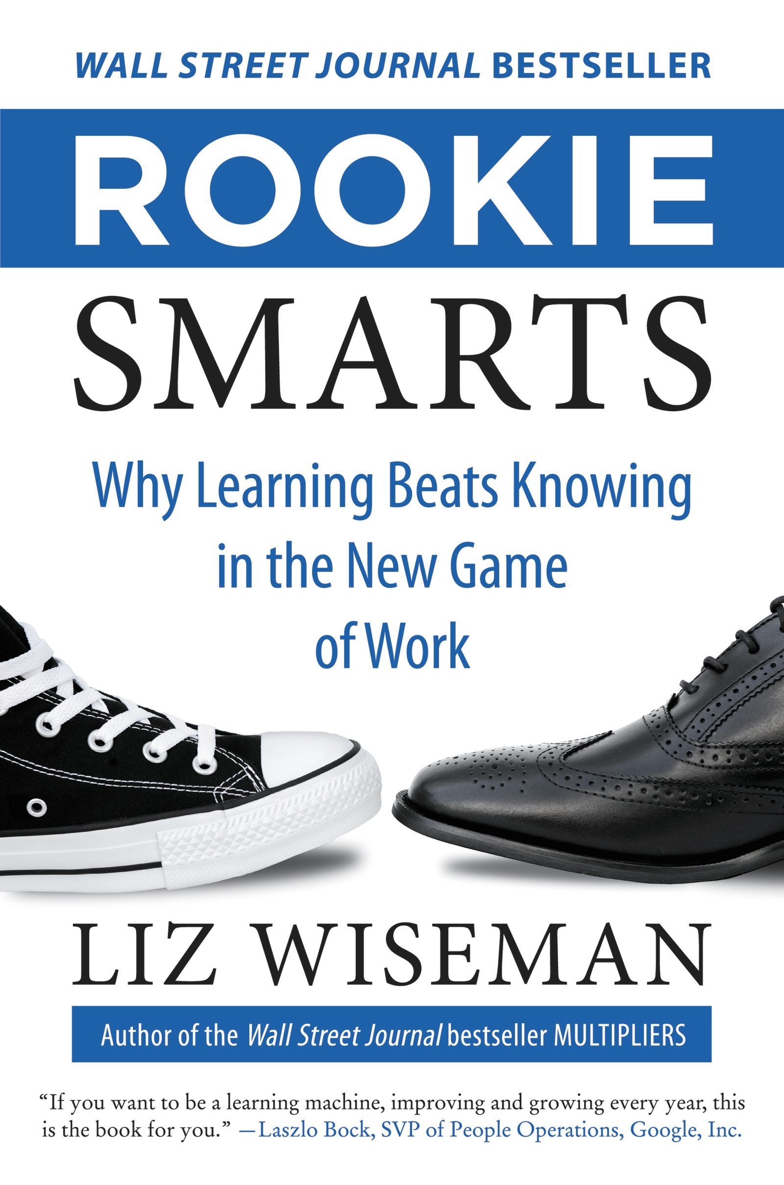 Rookie Smarts: Why Learning Beats Knowing in the New Game of Work Business, Finance & Career