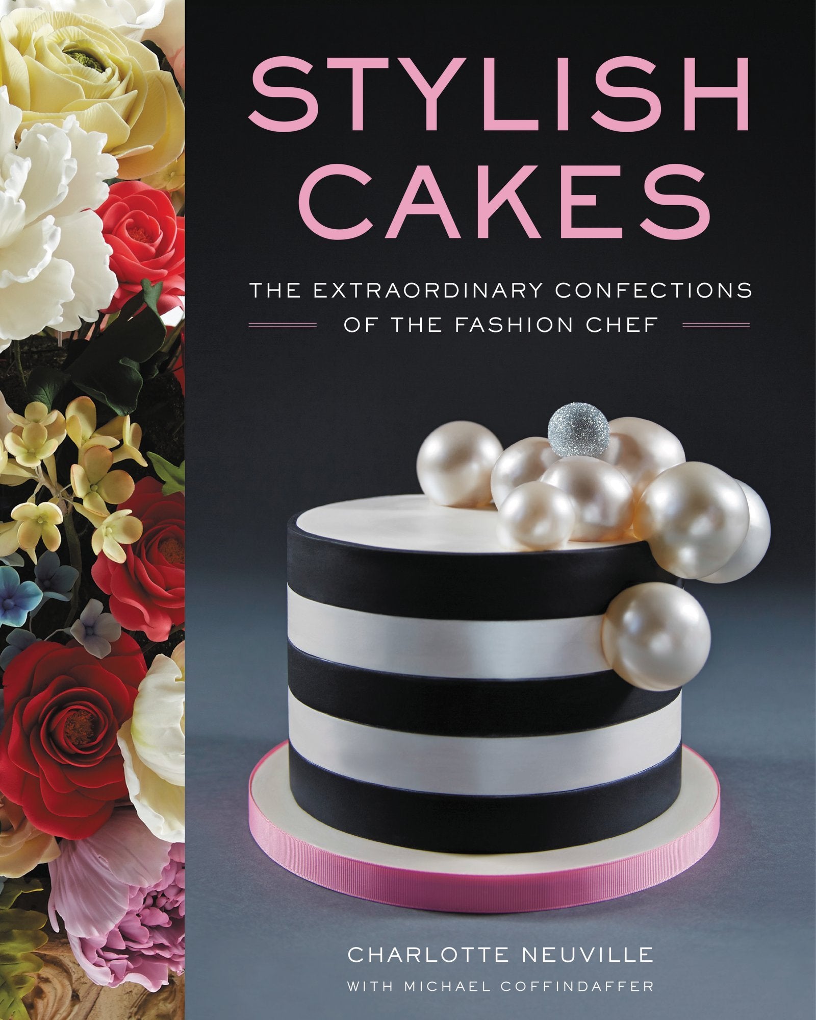 Stylish Cakes: The Extraordinary Confections of the Fashion Chef Film, Art & Culture