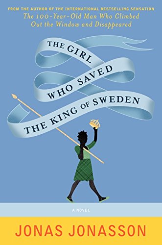 The Girl Who Saved the King of Sweden: A Novel Contemporary literature