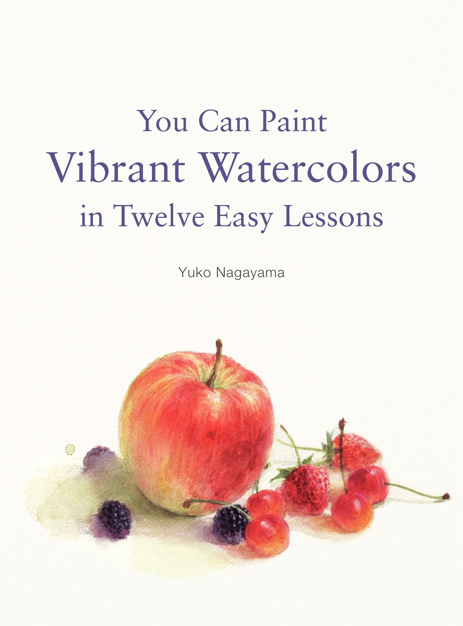 You Can Paint Vibrant Watercolors in Twelve Easy Lessons Photography