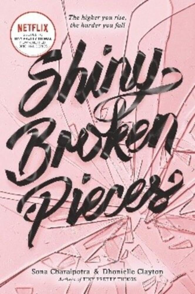 Shiny Broken Pieces: A Tiny Pretty Things Novel: The Netflix YA Ballet Drama―Three Dancers, One Spot, Everything to Lose Education