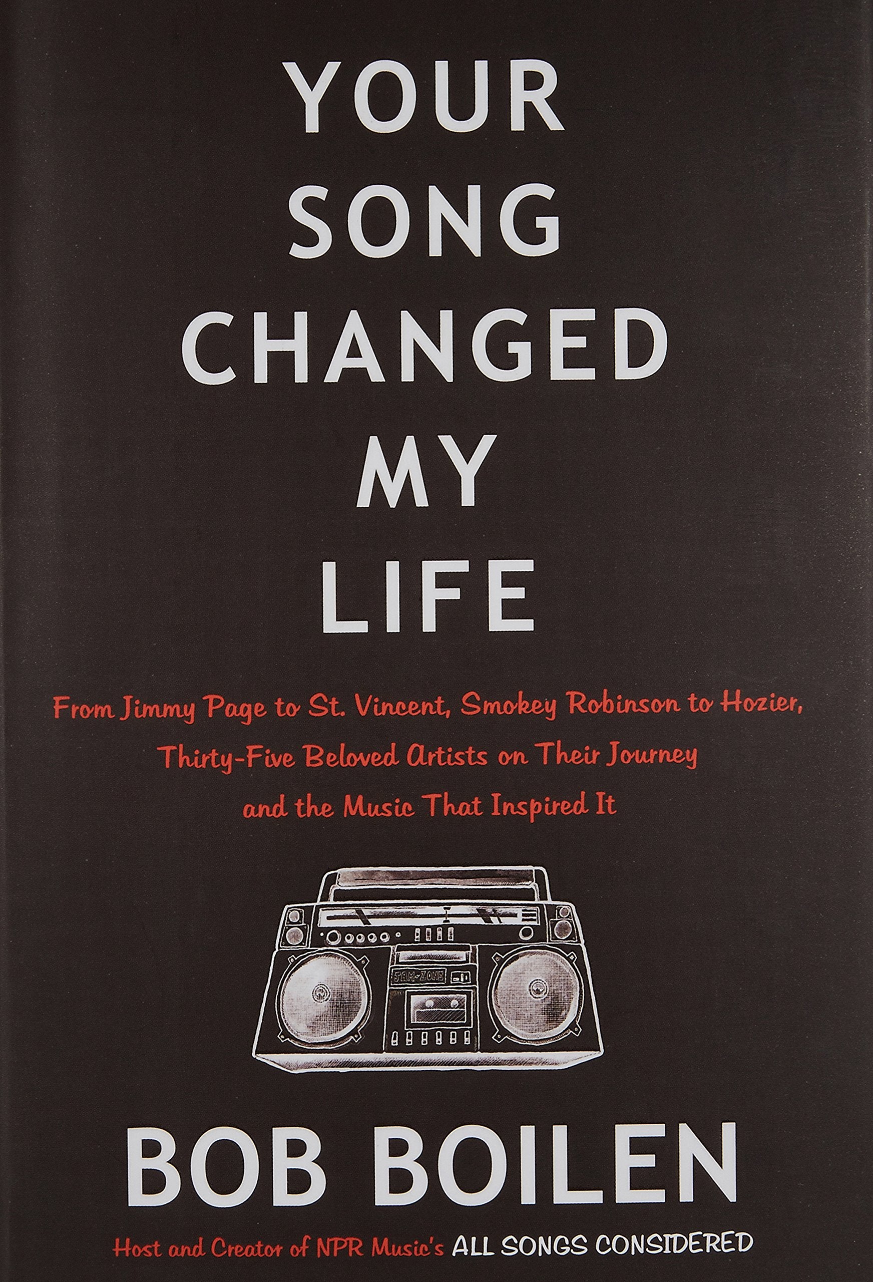 Your Song Changed My Life: From Jimmy Page to St. Vincent, Smokey Robinson to Hozier, Thirty-Five Beloved Artists on Their Journey and the Music That Inspired It Contemporary literature Books