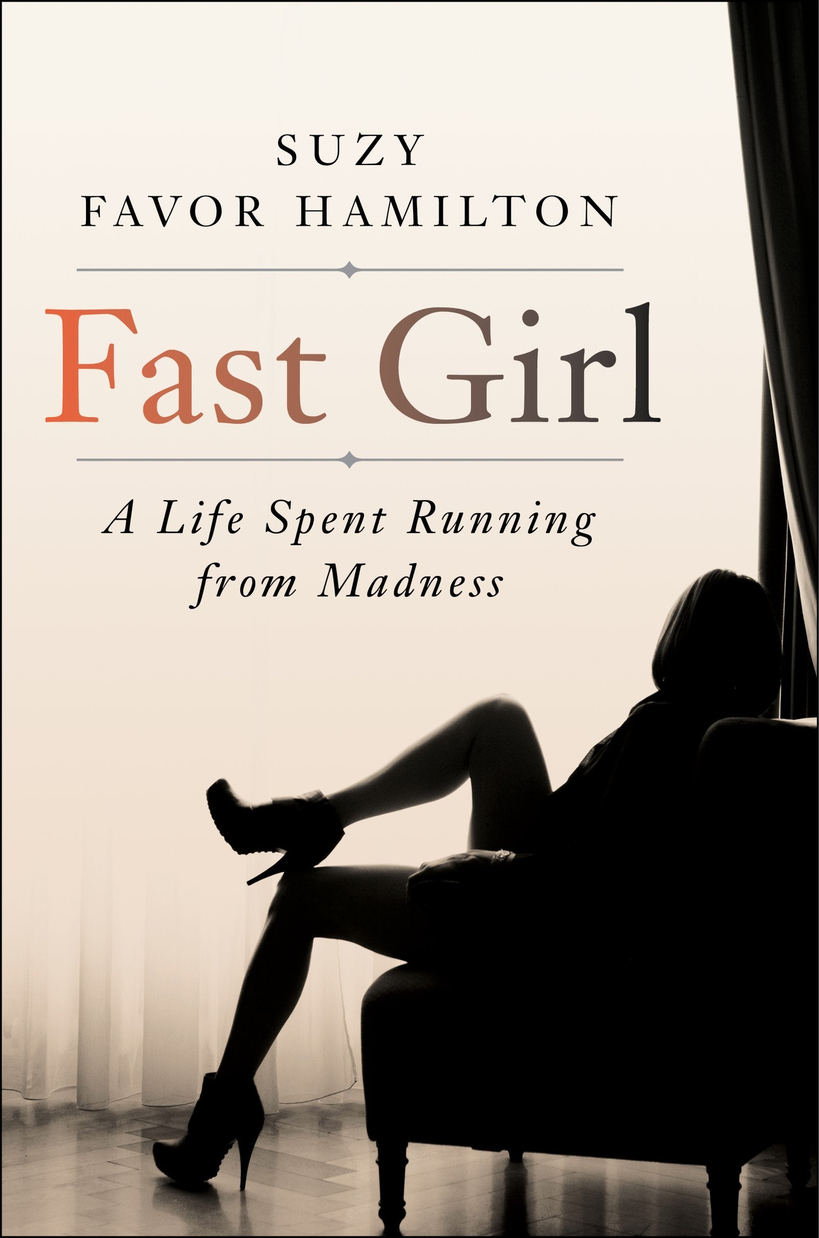 Fast Girl: A Life Spent Running from Madness book