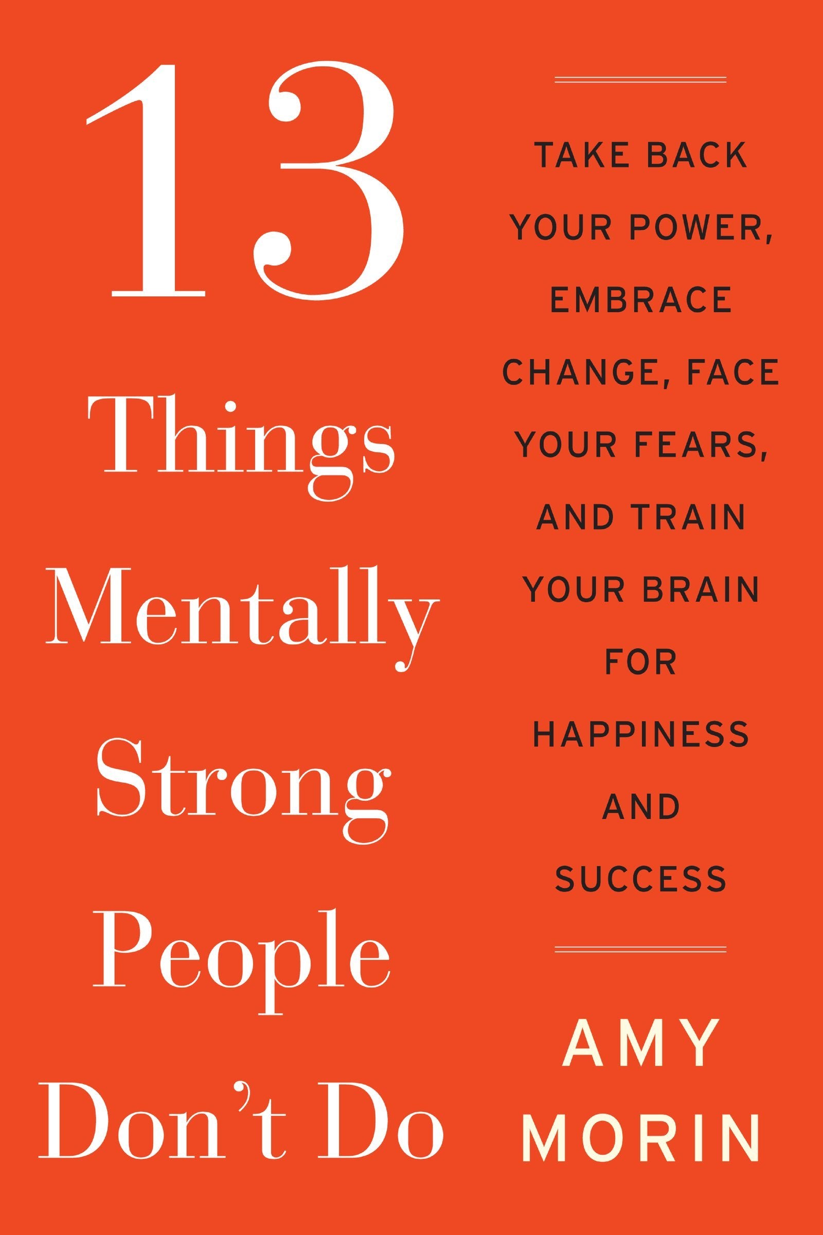 13 Things Mentally Strong People Don't Do Business, Finance & Career
