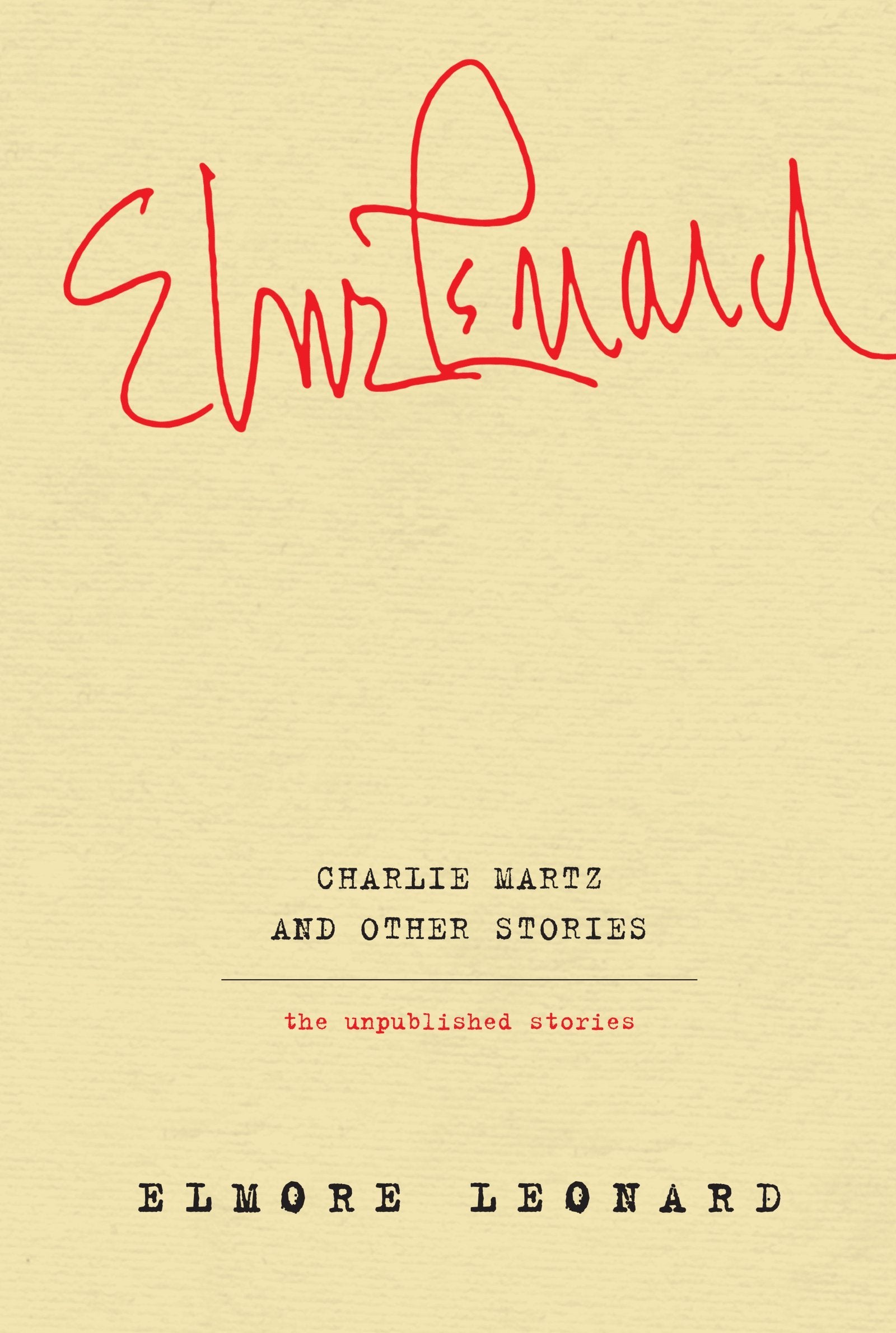 Charlie Martz and Other Stories: The Unpublished Stories Contemporary literature