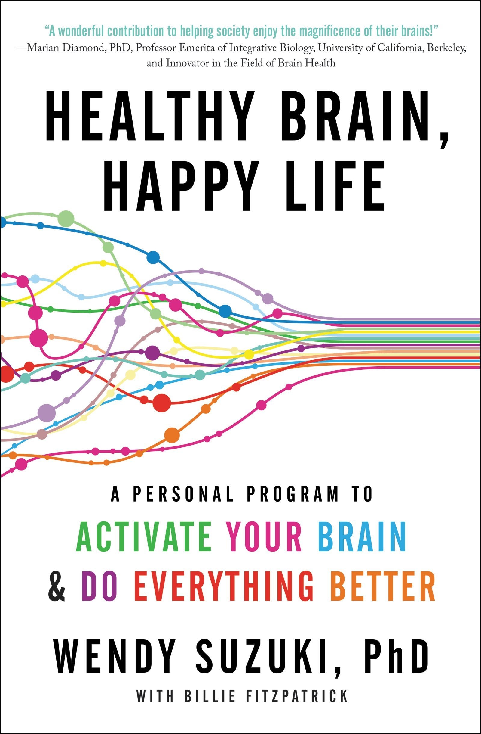 Healthy Brain, Happy Life: A Personal Program to Activate Your Brain and Do Everything Better Medicine